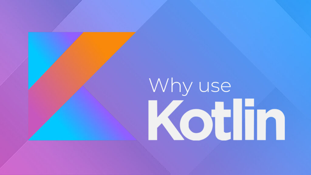 Why Kotlin is used in android app development